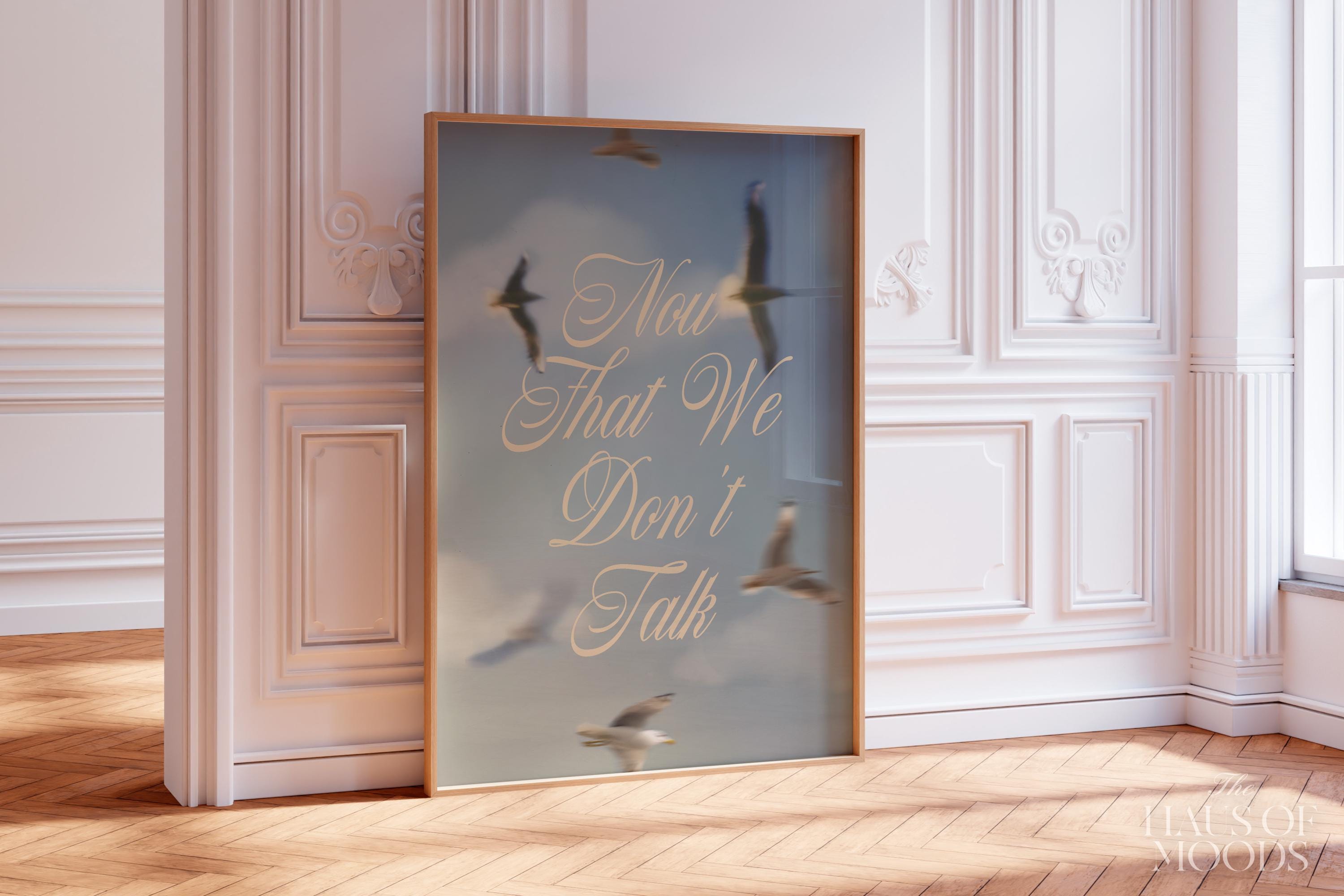 Now That We Don't Talk.