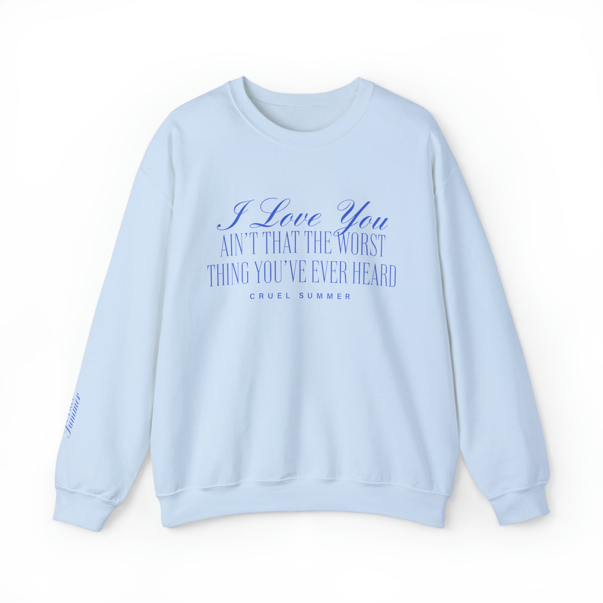 Love You ain't That The Worst Thing You've Ever Heard Crewneck - Haus Of Moods