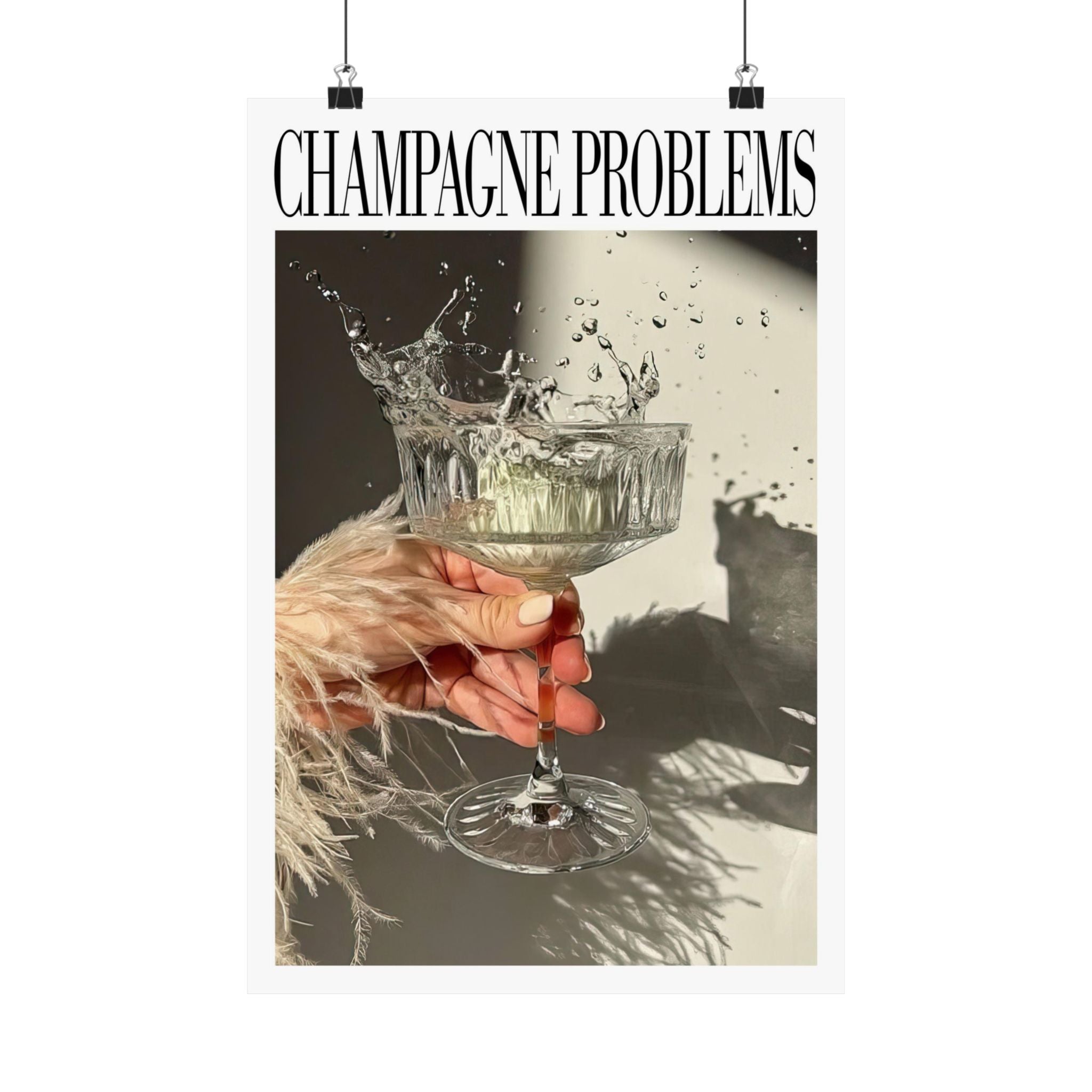 Champagne Problems Drink Splash Poster