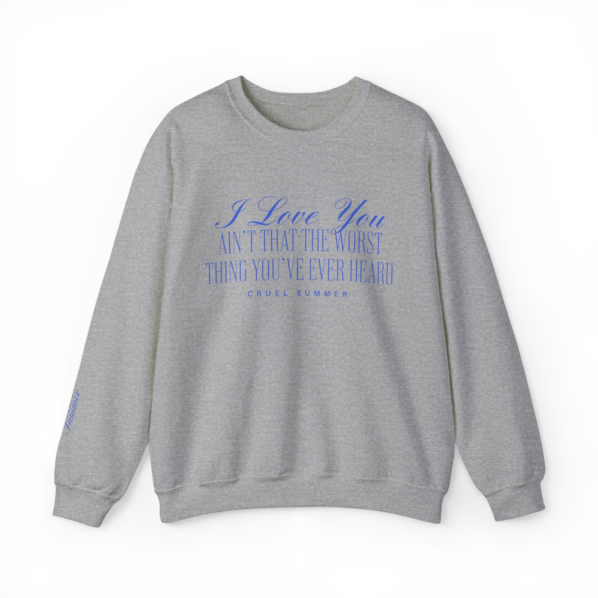 Love You ain't That The Worst Thing You've Ever Heard Crewneck - Haus Of Moods