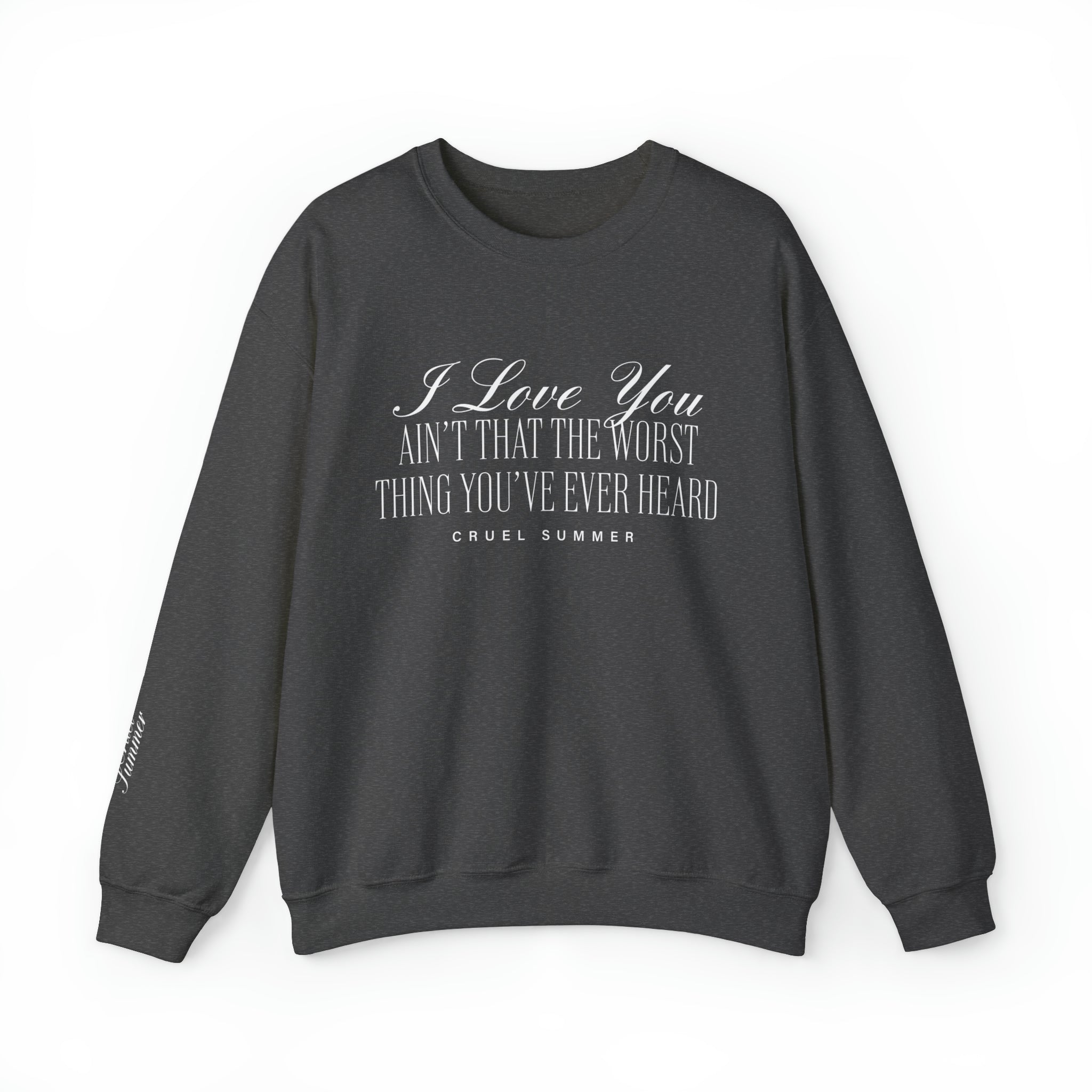 Love You ain't That The Worst Thing You've Ever Heard Crewneck - Haus Of Moods