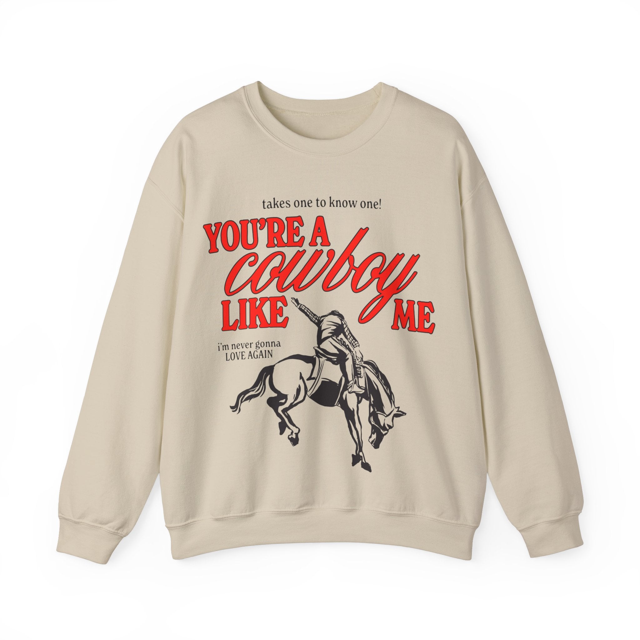 You're A Cowboy Like Me Crewneck Sweatshirt - Haus Of Moods