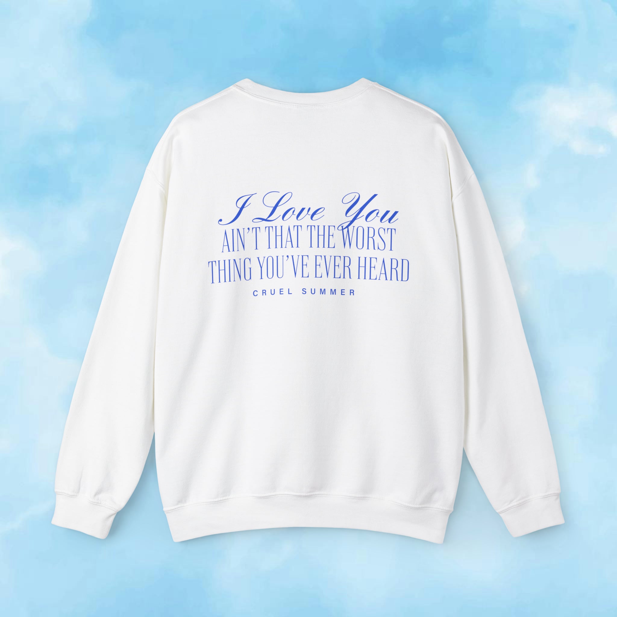 I Love You ain't That The Worst Thing You've Ever Heard Crewneck - Haus Of Moods