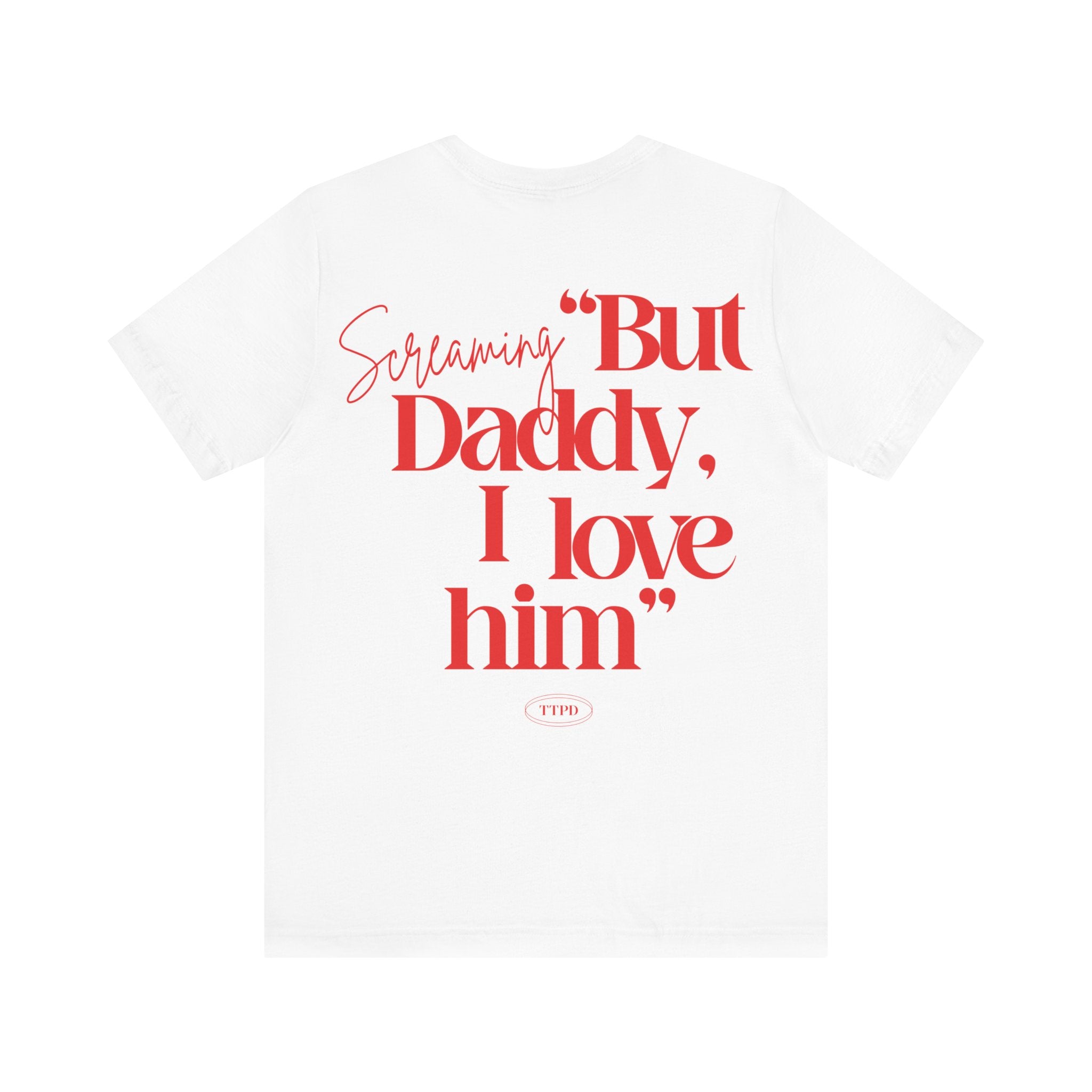 But daddy I love Him, TTPD | The Tortured Poets Department song tshirt, TTPD Album T-Shirt, Swiftie Shirt [Ash] - Haus Of Moods