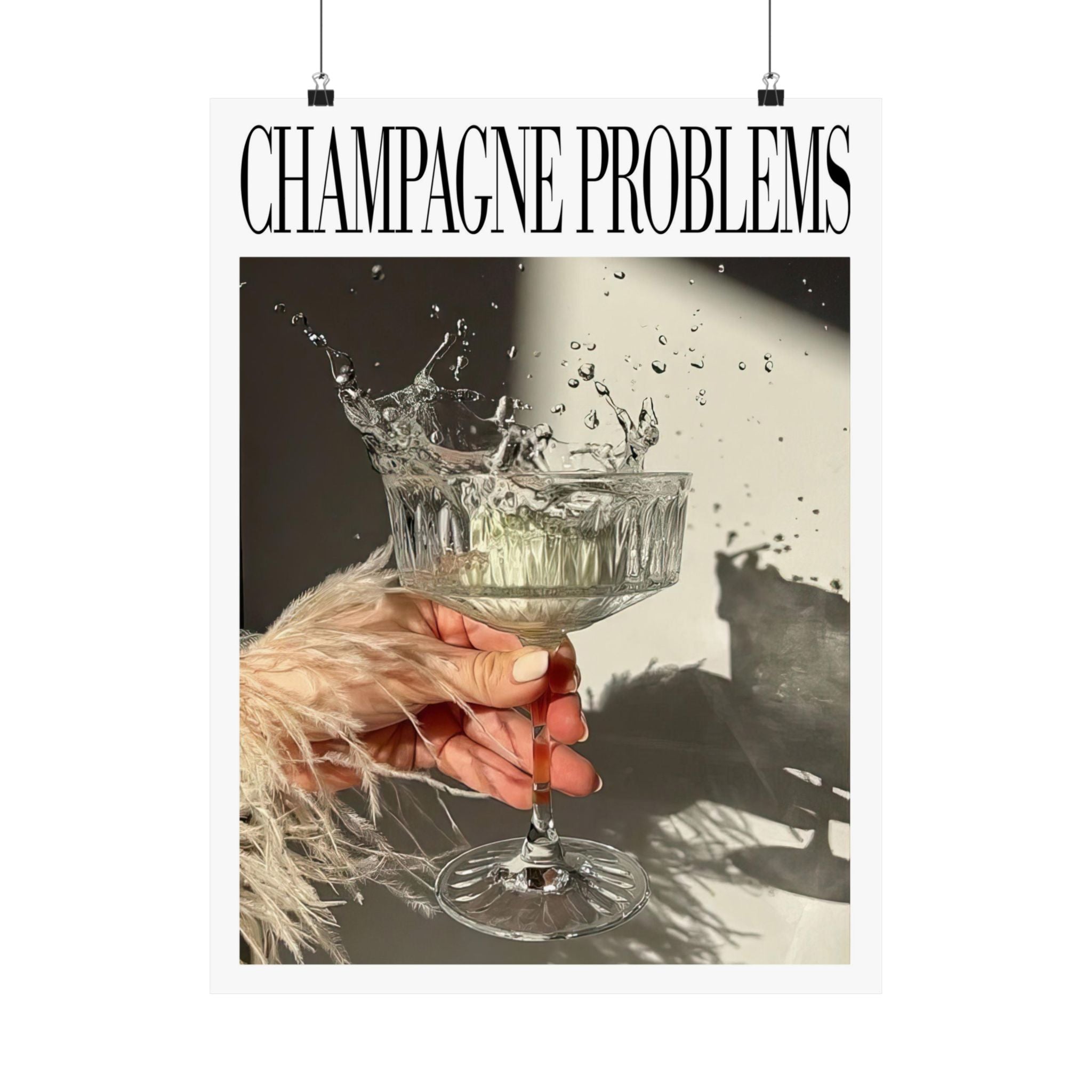 Champagne Problems Drink Splash Poster