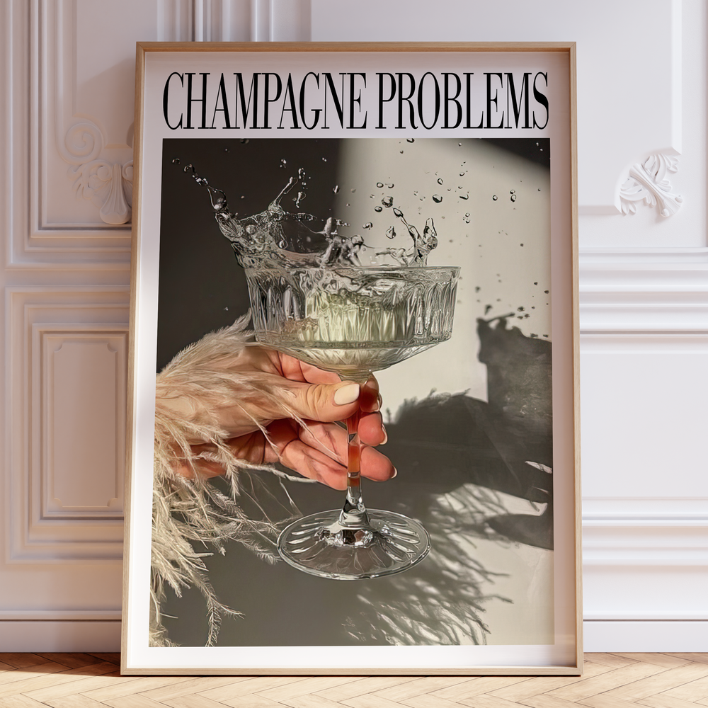 Champagne Problems Drink Splash Poster