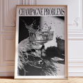 Champagne Problems Drink Splash B&W Poster