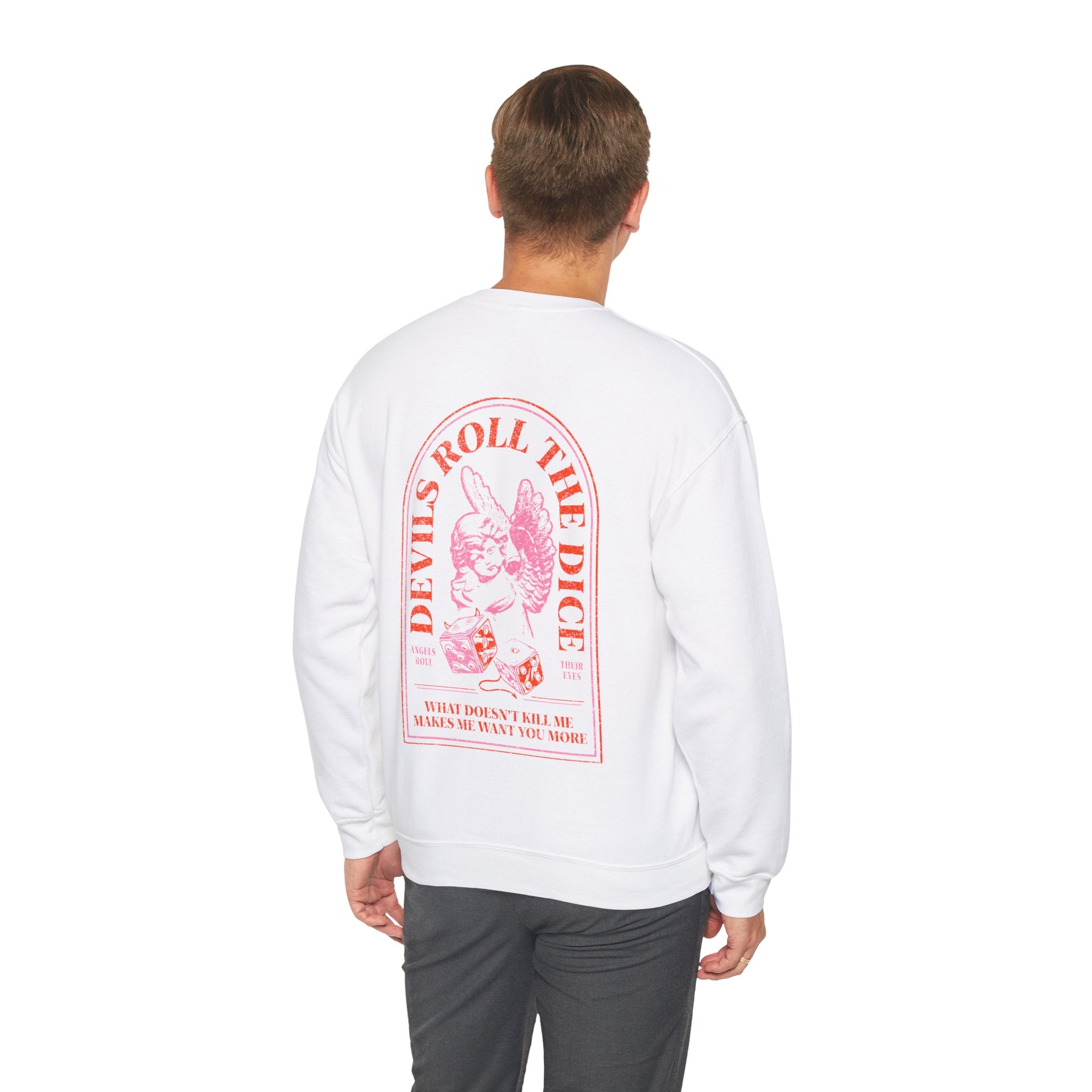 Devils Roll The Dice, Angels Roll Their Eyes Crewneck