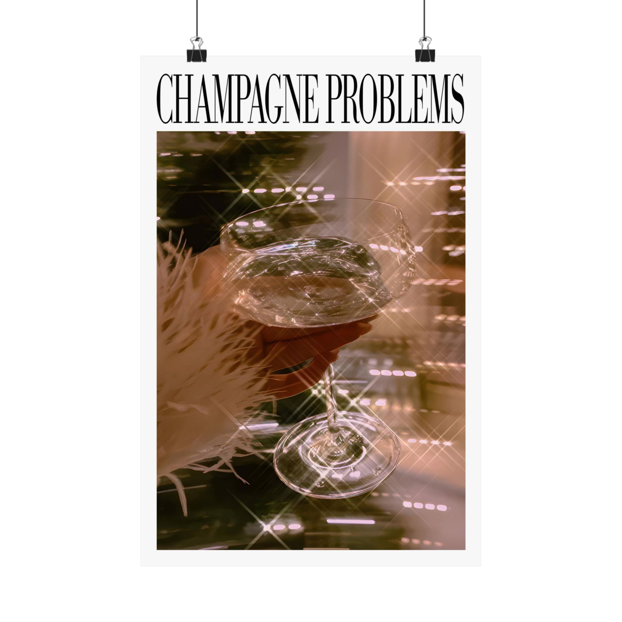 Champagne Problems Sparkle Poster