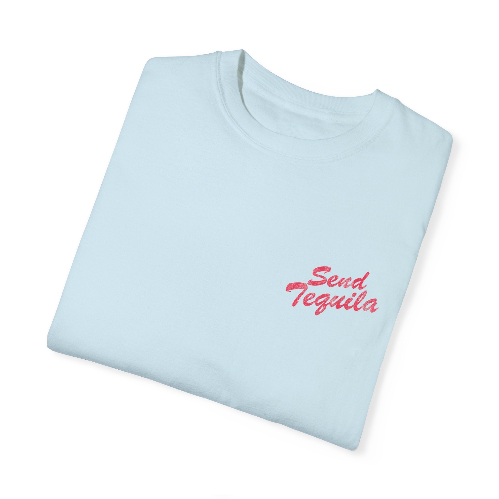 Send Tequila T - Classic Pink - Comfort Colors