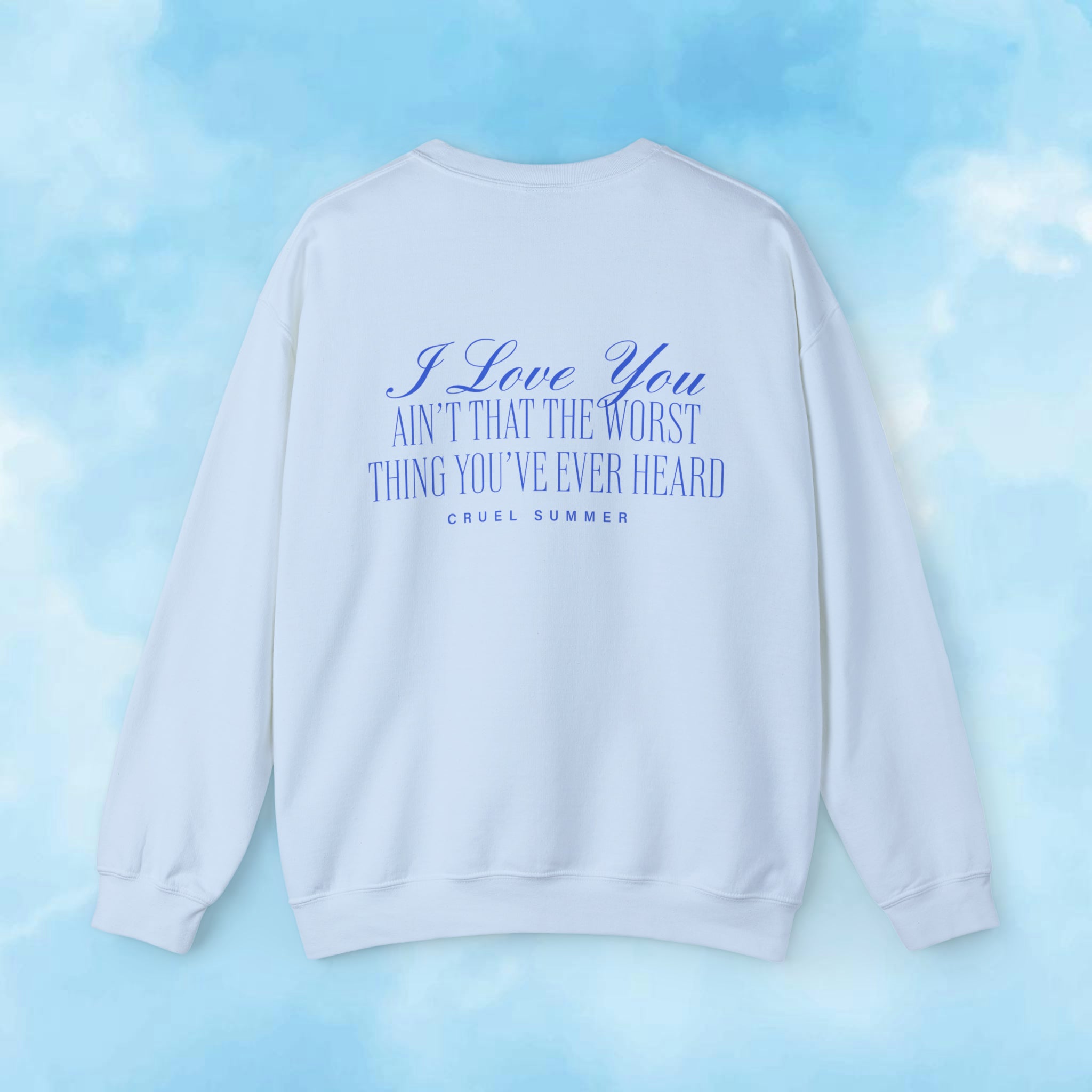 I Love You ain't That The Worst Thing You've Ever Heard Crewneck - Haus Of Moods