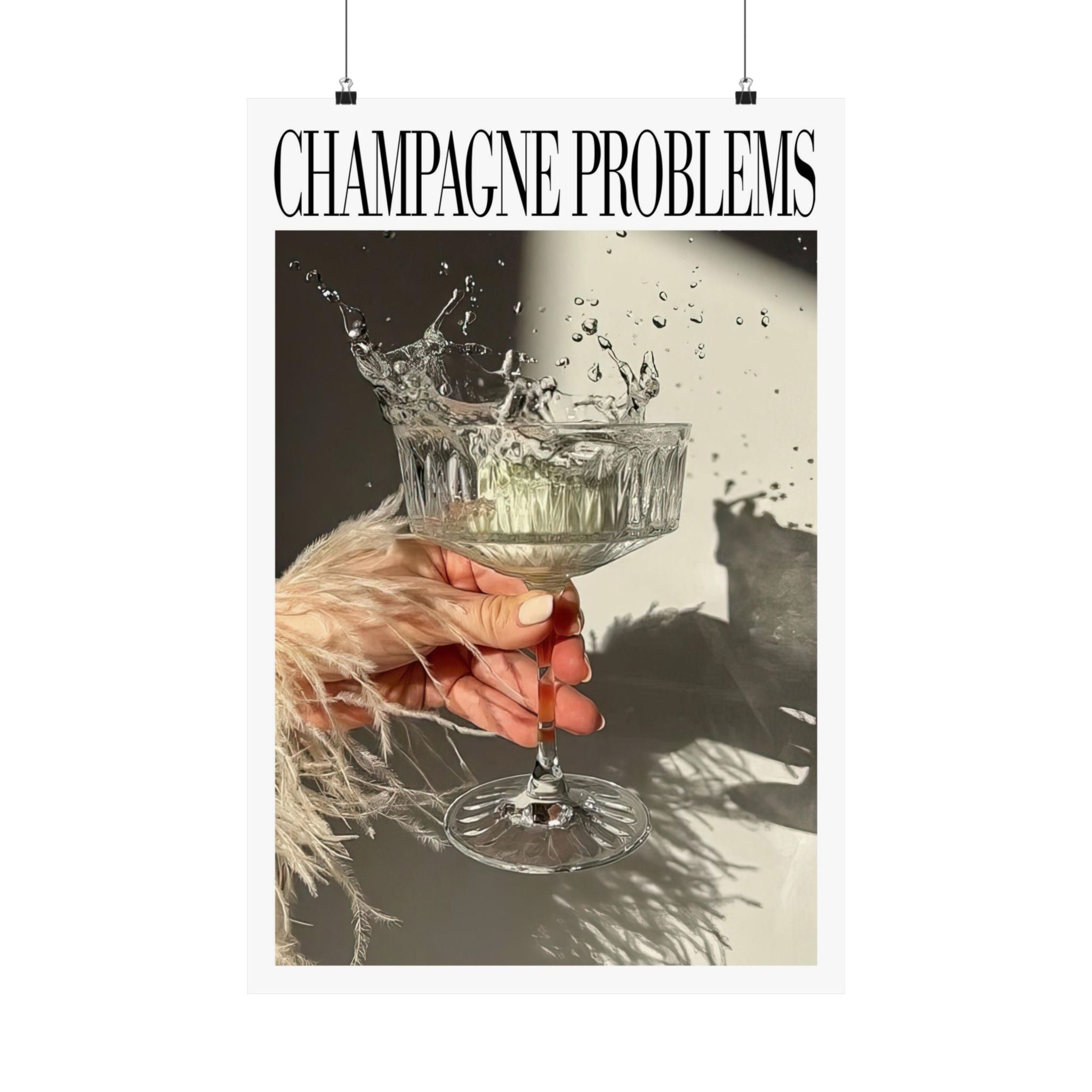 Champagne Problems Drink Splash Poster