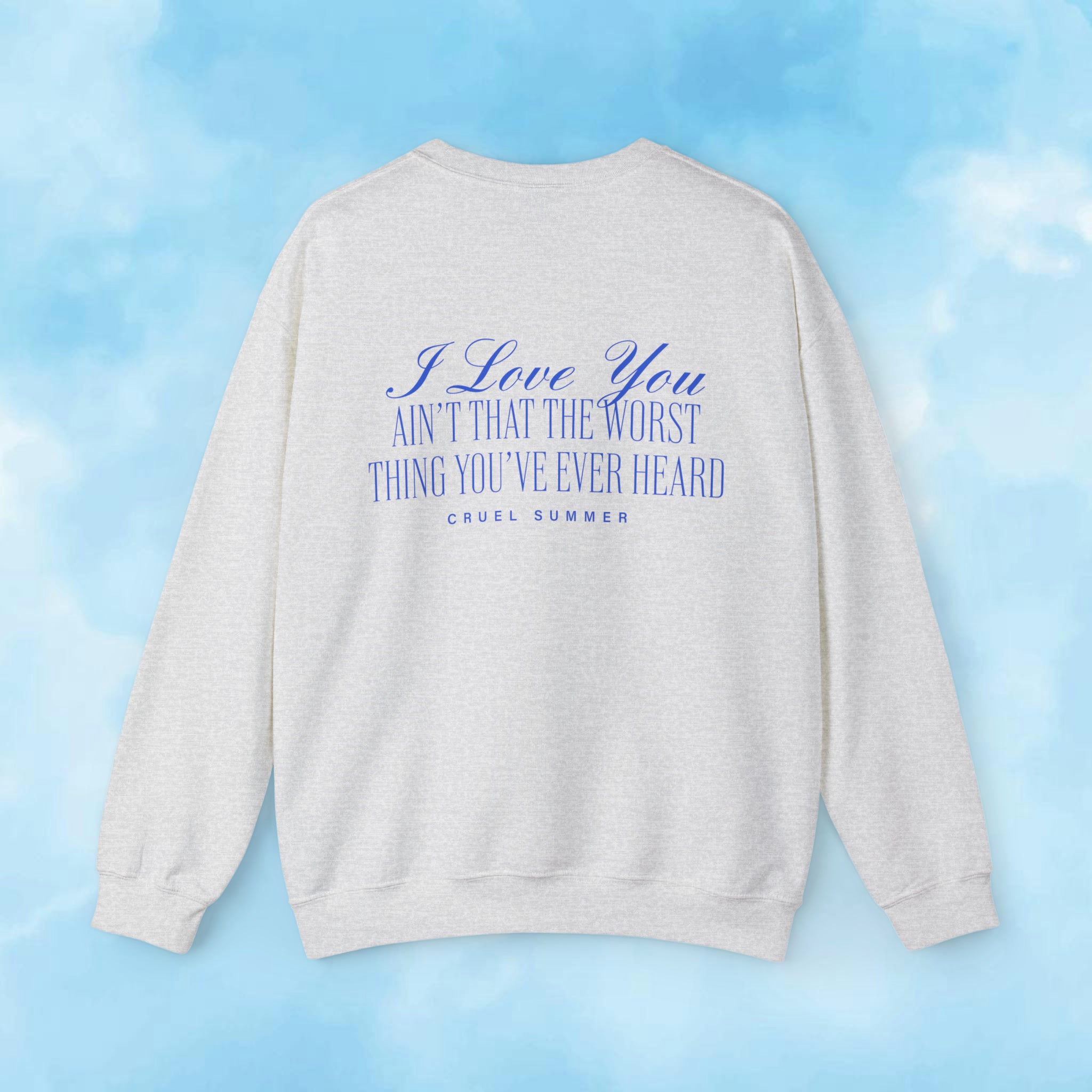 I Love You ain't That The Worst Thing You've Ever Heard Crewneck - Haus Of Moods