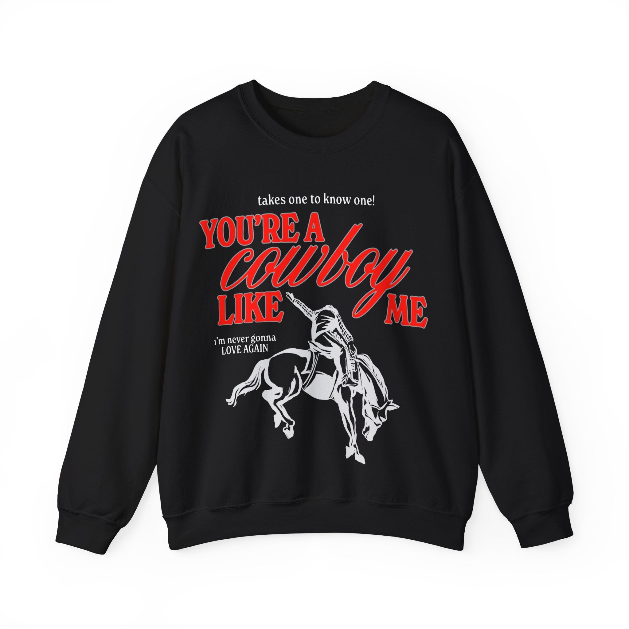 You're A Cowboy Like Me Crewneck Sweatshirt - Haus Of Moods