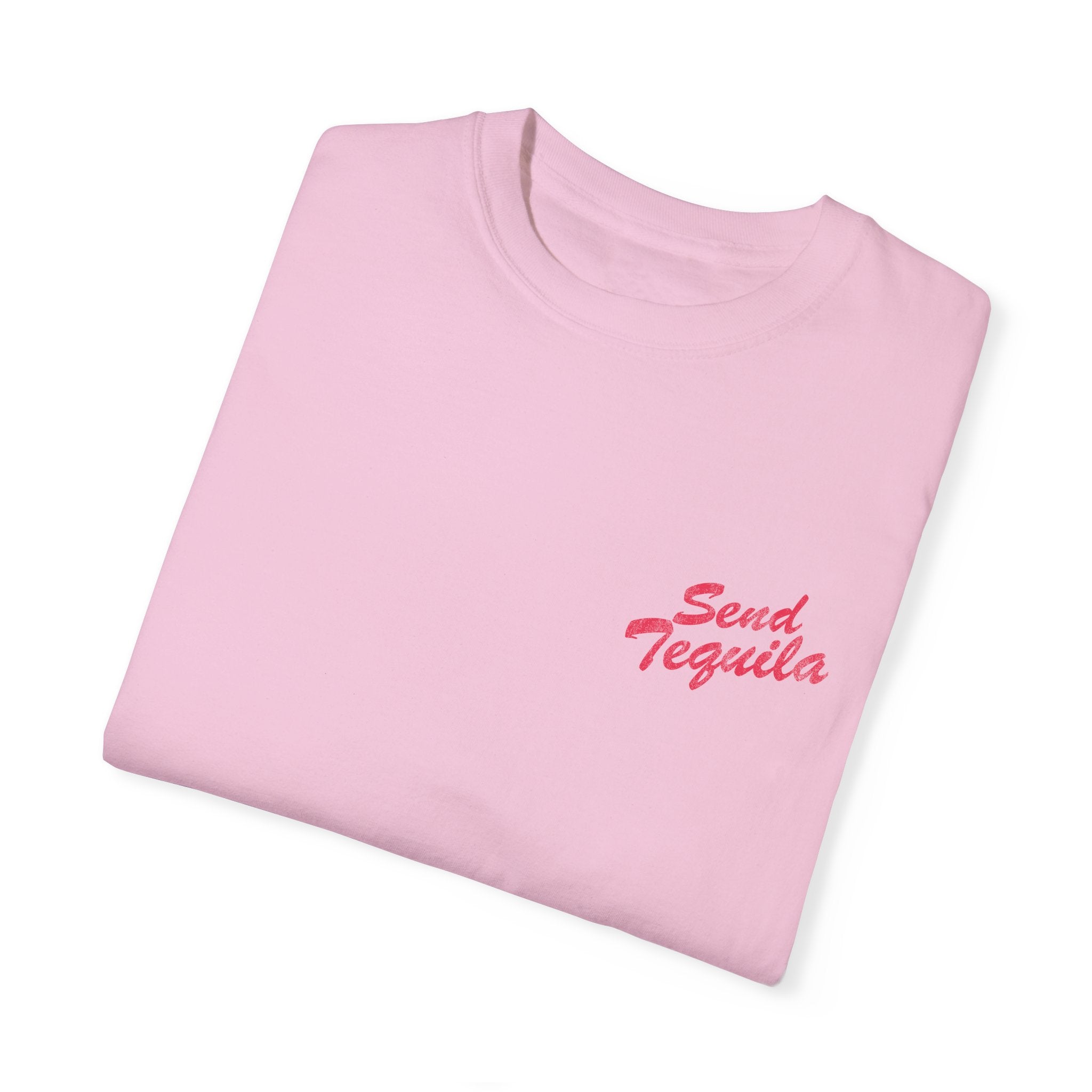 Send Tequila T - Classic Pink - Comfort Colors