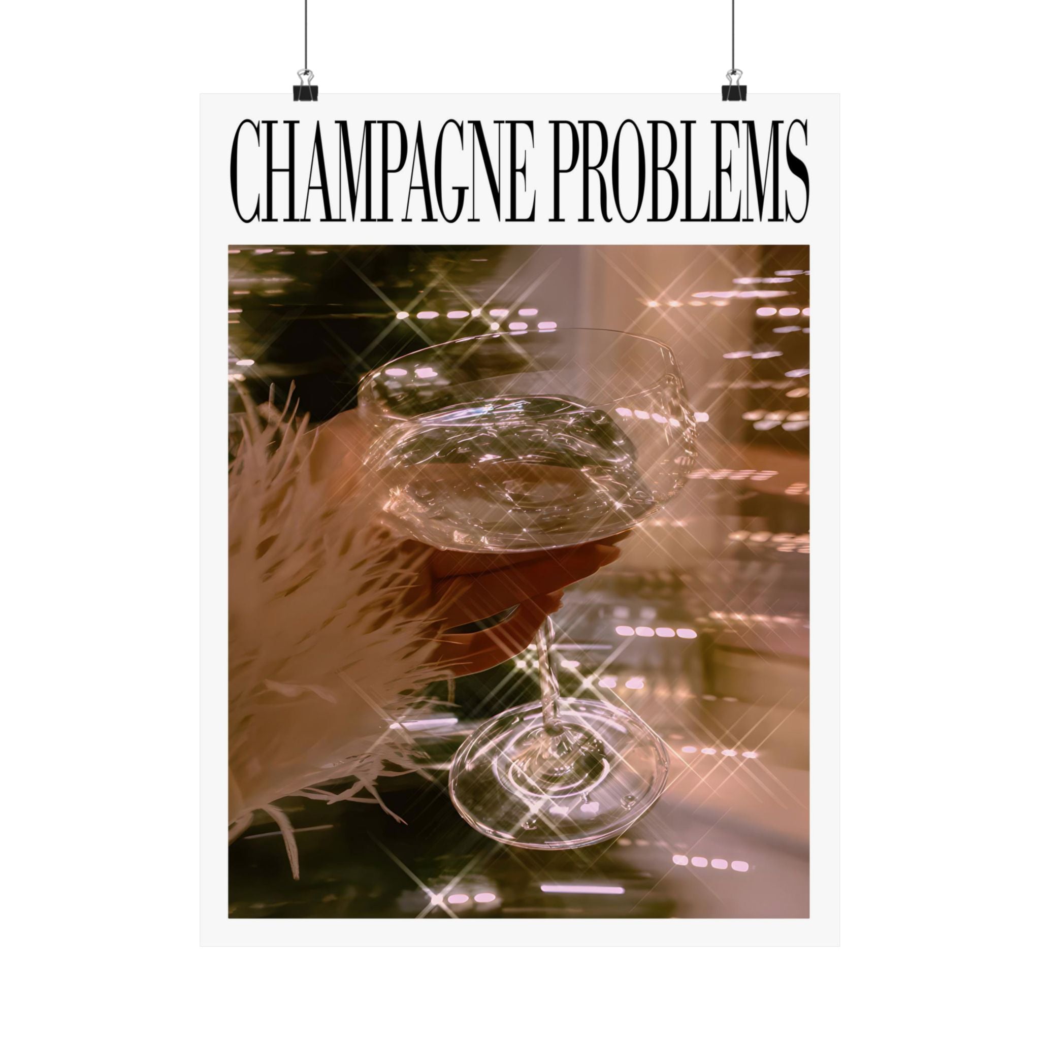 Champagne Problems Sparkle Poster