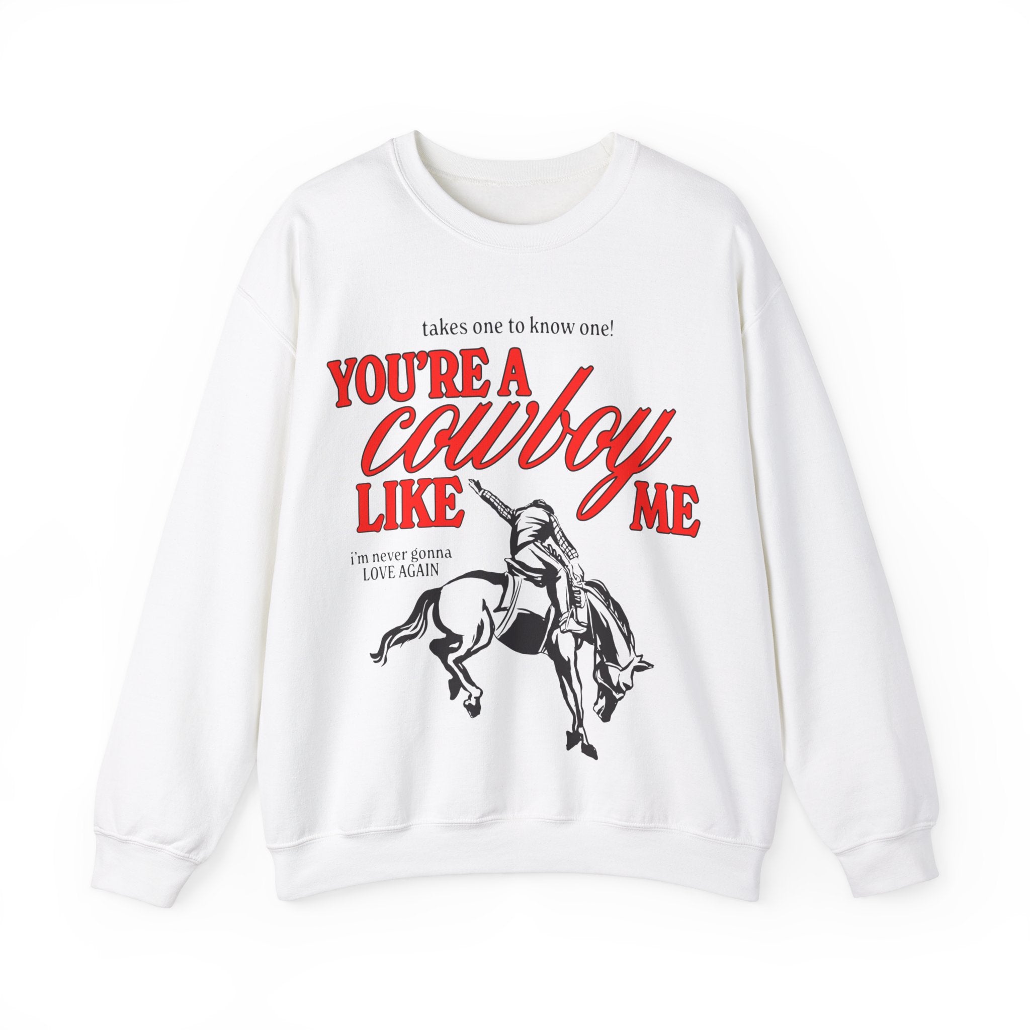 You're A Cowboy Like Me Crewneck Sweatshirt - Haus Of Moods