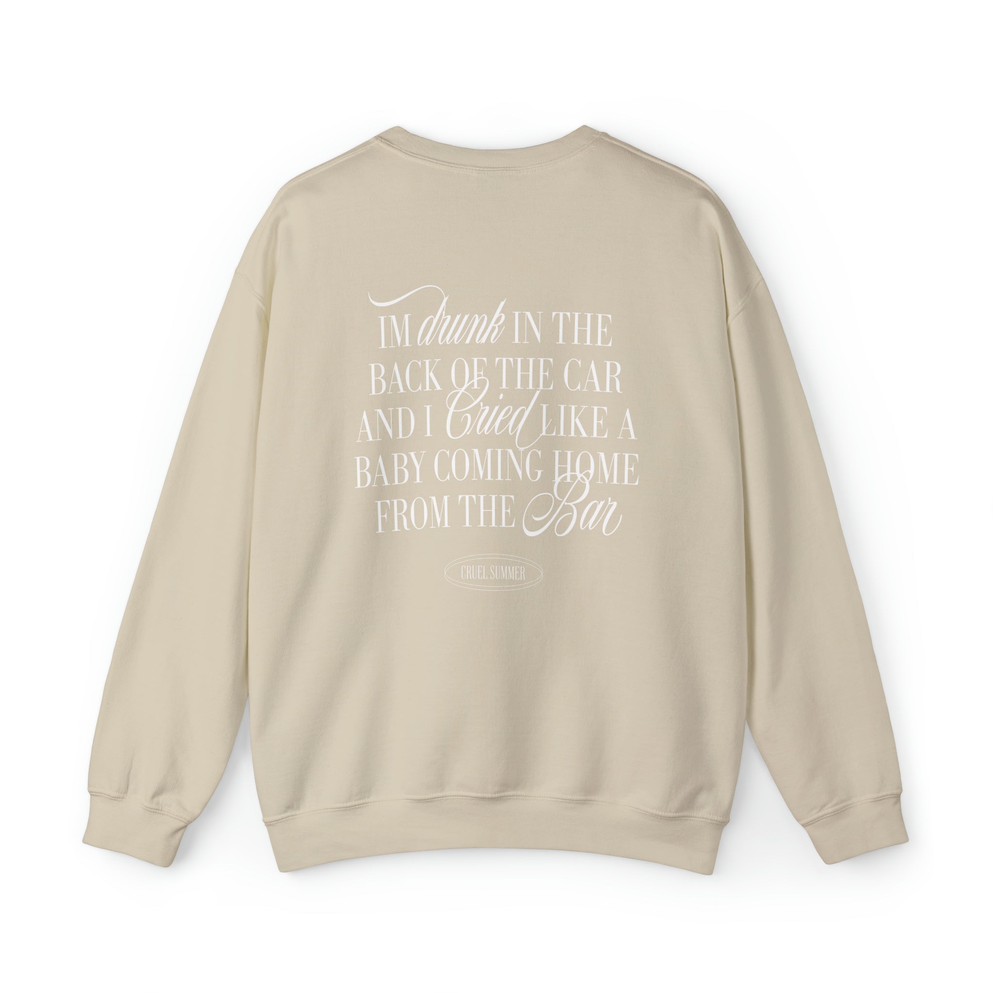 I'm Drunk In The Back Of The Car Cruel Summer Crewneck - Haus Of Moods