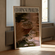 Champagne Problems Champagne Cheers Print