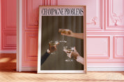 Champagne Problems 3 Cheers Print