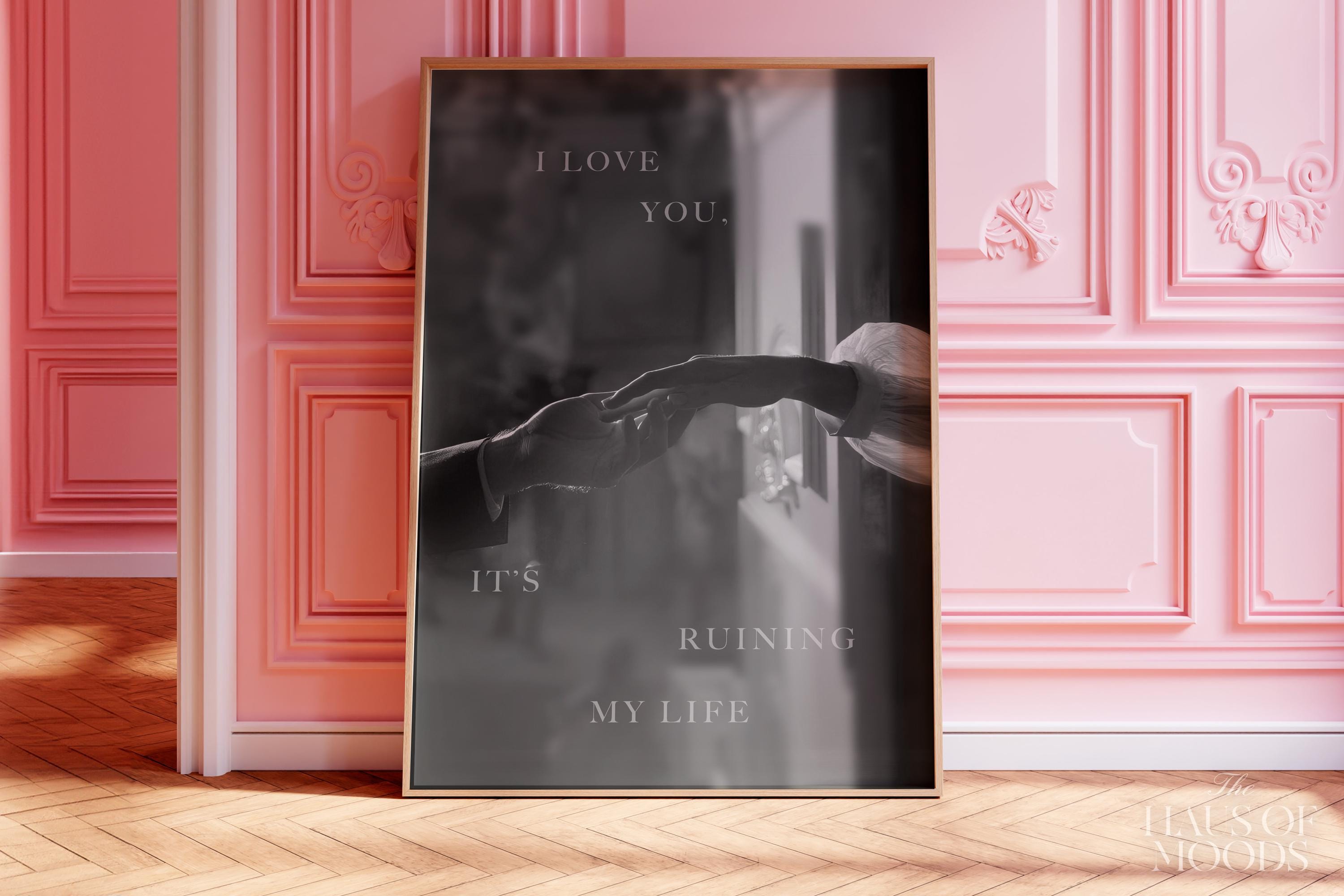 I Love you Its Ruining My Life Poster | TTPD Poster | Tortured Poets Dept Poster | Minimal Swiftie Wall Art