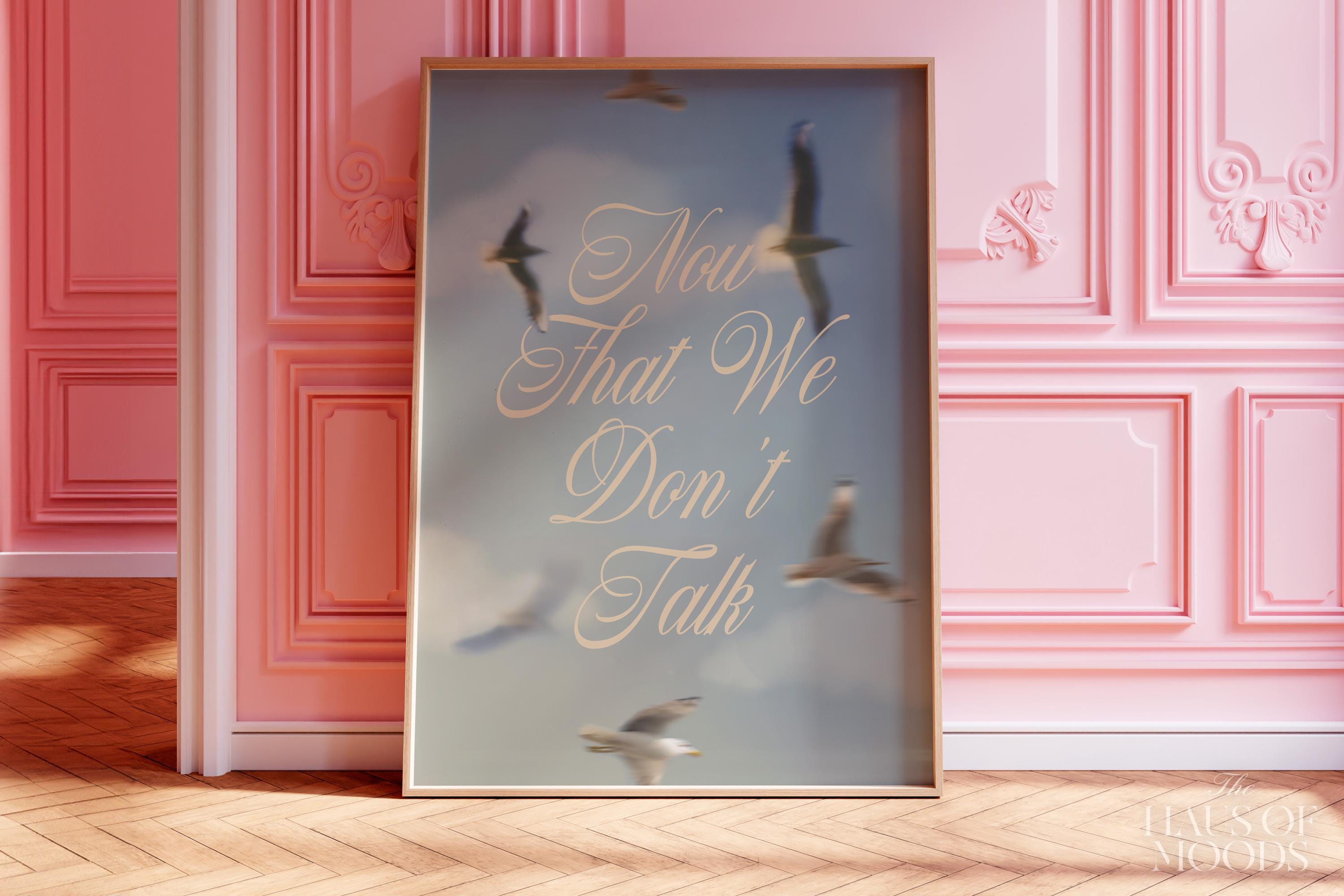 Now That We Don't Talk.